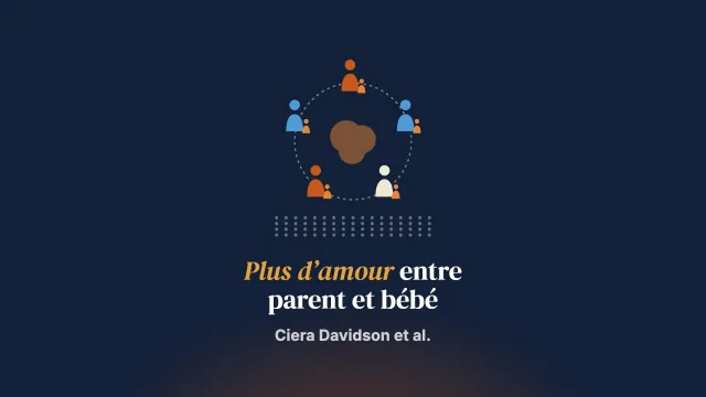 « Il y a plus d’amour entre nous » : l’expérience des parents qui ont suivi Mellow Babies, un programme d’intervention précoce ciblé pour les parents et leurs bébés