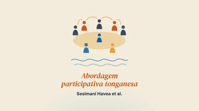 Buscar sabedoria no Pacífico: uma abordagem participativa tonganesa para explorar e enfrentar a violência familiar