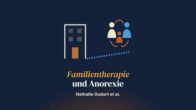 Randomisierte kontrollierte Studie zu ergänzender Familientherapie und Standardbehandlung nach stationärer Behandlung von Jugendlichen mit Anorexia nervosa