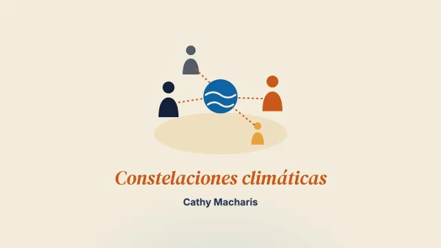 Constelaciones climáticas: una herramienta sistémica para explorar las transiciones hacia la sostenibilidad