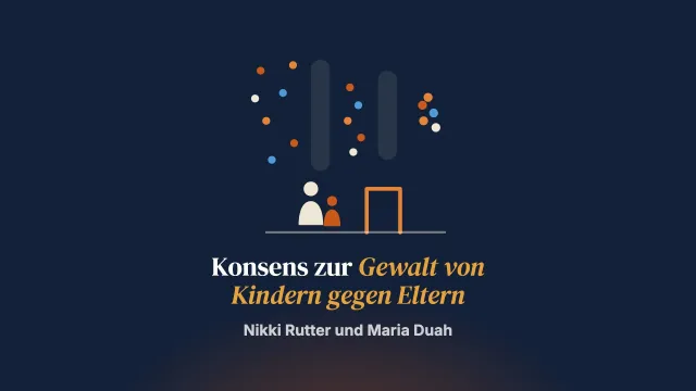 Ein Konsensverfahren mit Fachleuten zum Verständnis von und Umgang mit Gewalt und Übergriffen von Kindern und Jugendlichen gegen ihre Eltern