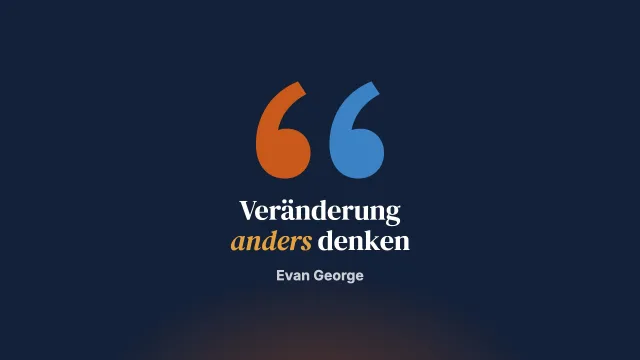 Wie wir über Veränderung denken – und wie wir es ändern