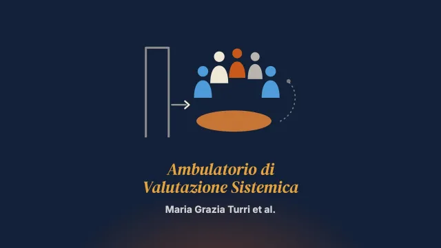 L’Ambulatorio di Valutazione Sistemica, un nuovo metodo per valutare le persone in psichiatria generale dell’adulto: presentazione e valutazione preliminare del servizio