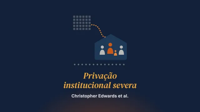 Quando pessoas adotadas após uma privação institucional severa se tornam mães e pais: a experiência de jovens mães adultas do estudo ERA e de seus pais adotivos