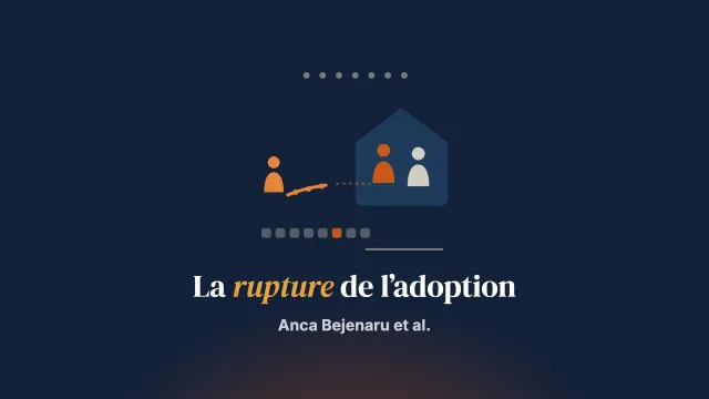 « Nous pensions avoir plus de force que nous n’en avions » : récits de personnes adoptantes sur le parcours d’adoption et sa rupture