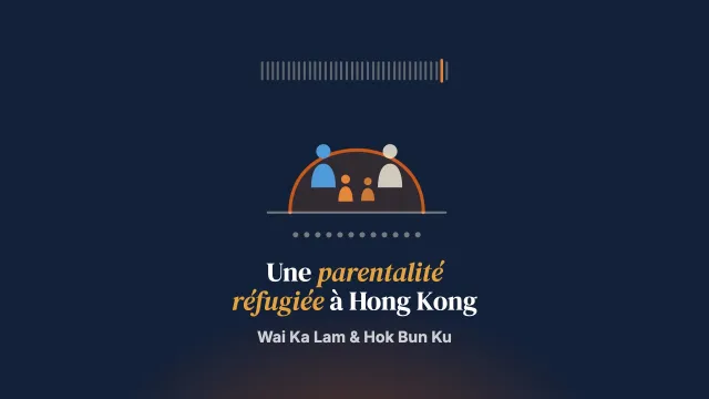 Endurer le séjour en tant que parents réfugiés : étude phénoménologique de l’expérience parentale de personnes en demande de non-refoulement à Hong Kong