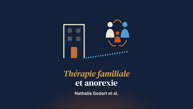 Un essai contrôlé randomisé de thérapie familiale complémentaire au traitement habituel après une hospitalisation pour anorexie mentale à l’adolescence