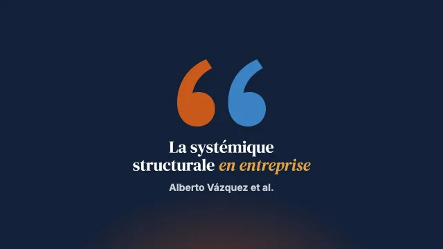 Approche systémique structurale en entreprise