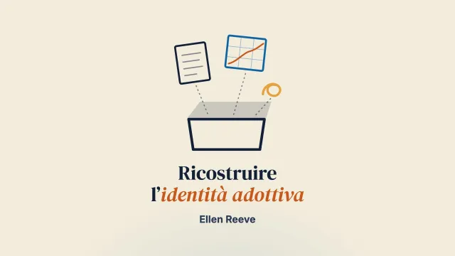 Diventare persone adottate: ricostruire l’identità adottiva attraverso gli oggetti