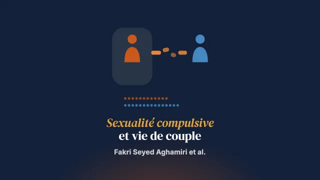 Comportements sexuels compulsifs et conséquences relationnelles : une étude phénoménologique des répercussions sur les partenaires intimes féminines