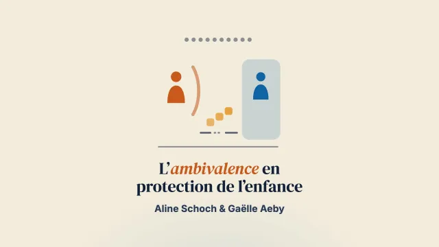 L’ambivalence dans les procédures de protection de l’enfance : le regard des parents sur leurs interactions avec les autorités de protection de l’enfance
