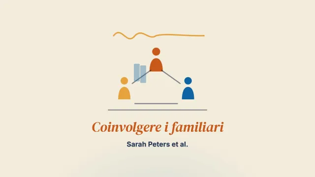 Coinvolgere i familiari nella prevenzione delle ricadute del disturbo bipolare: uno studio qualitativo da più prospettive su valore e ostacoli