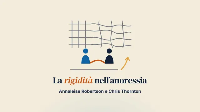 Mettere in discussione la rigidità nell’anoressia (trattamento, formazione e supervisione): l’aderenza al manuale alla prova della complessità