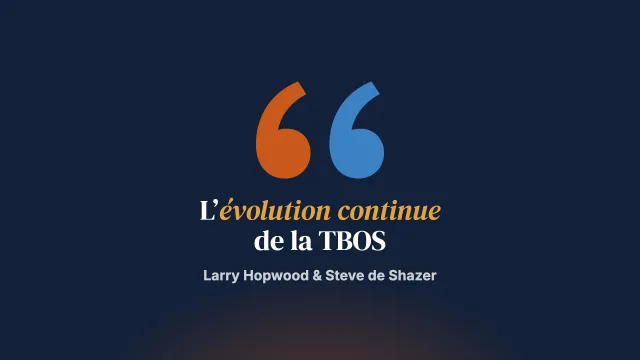 D’ici à là-bas et qui sait où : l’évolution continue de la thérapie brève orientée vers les solutions