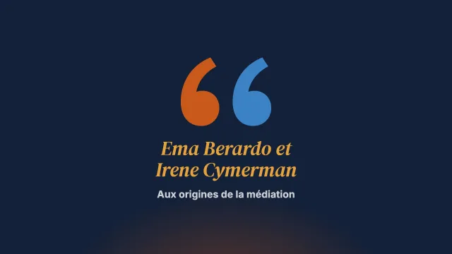 Les débuts : des avocats « patients » aux médiateurs. Entretien avec Ema Berardo et Irene Cymerman