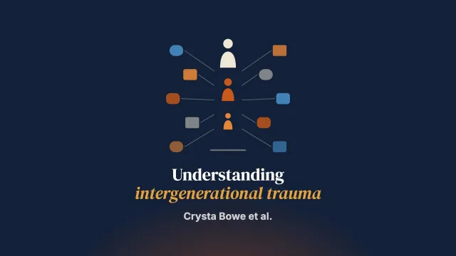 Perspective to Practice: Theoretical Frameworks Explaining Intergenerational Trauma, Violence, and Maltreatment and Implications for the Therapeutic Response