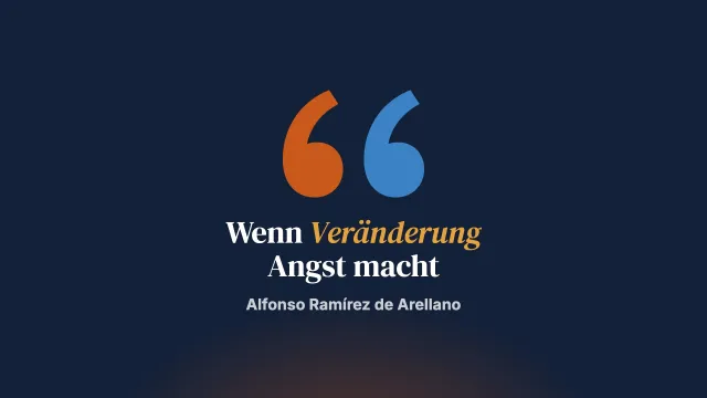 Die Angst vor Veränderung