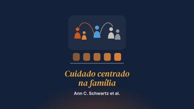 Tornar realidade o cuidado centrado na família para adultos na UTI