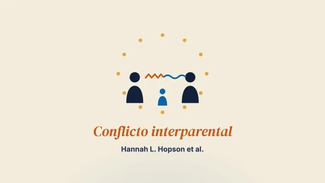 La eficacia de las intervenciones dirigidas al conflicto interparental para mejorar los resultados familiares: una revisión sistemática