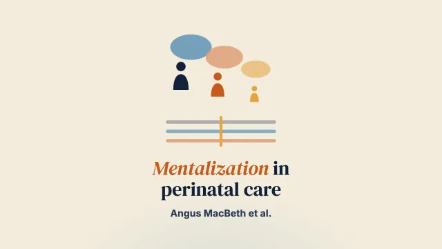 Thinking about the next generation: The case for a mentalization-informed approach to perinatal and intergenerational mental health