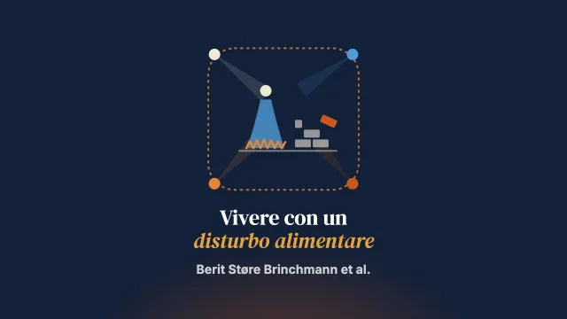 Prospettive multiple e dialogo nella comprensione dell’esperienza di vivere con un disturbo alimentare: due narrazioni, quattro letture