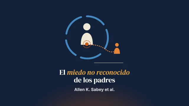 Los padres tienen miedo, aunque quizá no lo sepan: masculinidad y apego en el trabajo con padres en terapia familiar