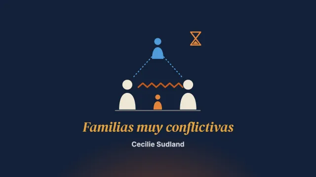 Retos y dilemas del trabajo con familias muy conflictivas en los casos de protección infantil