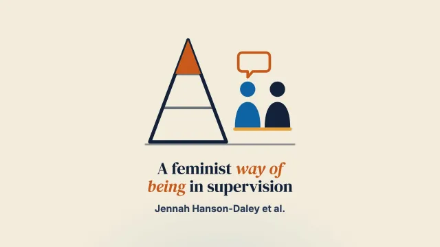 Empowering Supervision in Academia: Fostering a Feminist-Informed Way of Being To Encourage Supervisee Self-Disclosure