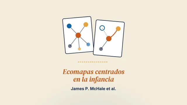 El uso de ecomapas centrados en la infancia para describir la implicación, el trabajo en equipo, el conflicto y el foco en la criatura en las redes coparentales: el enfoque del International Coparenting Collaborative
