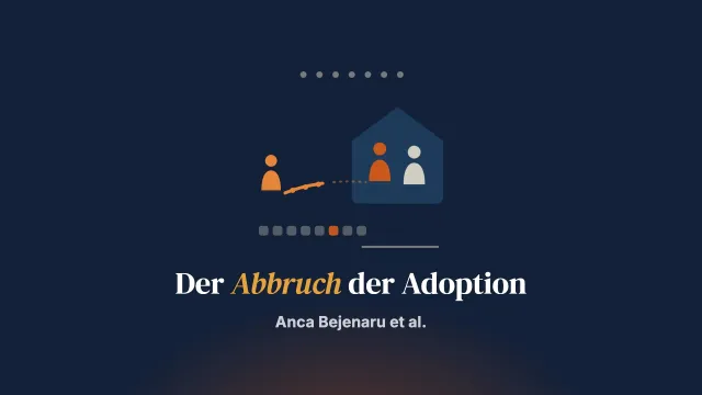 „Wir dachten, wir wären stärker, als wir waren“: Erzählungen von Adoptierenden über den Adoptionsweg und seinen Abbruch