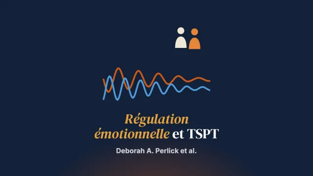 Intégrer les compétences de régulation émotionnelle aux traitements de couple et de famille du trouble de stress post-traumatique