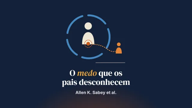 Os pais têm medo, mas talvez não saibam: masculinidade e apego no trabalho com pais em terapia familiar
