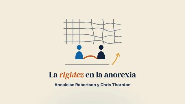 Cuestionar la rigidez en la anorexia (tratamiento, formación y supervisión): la adherencia al manual puesta en duda ante la complejidad
