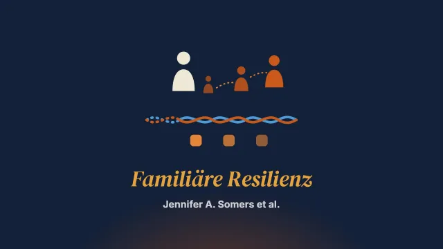 Den zwischenmenschlichen Kontext kindlicher Entwicklung nutzen, um familiäre Resilienz zu fördern: ein universeller Präventionsansatz von der Zeit vor der Empfängnis bis zur frühen Kindheit