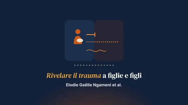 Se e quando rivelare il trauma a figlie e figli in un contesto migratorio? Un’indagine pilota a metodi misti