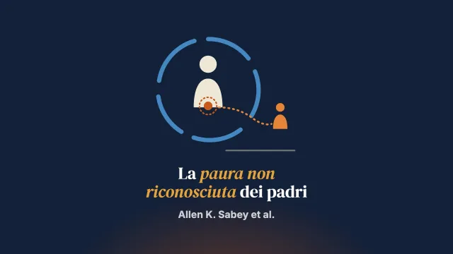 I padri hanno paura ma forse non lo sanno: considerare mascolinità e attaccamento nel lavoro con i padri in terapia familiare