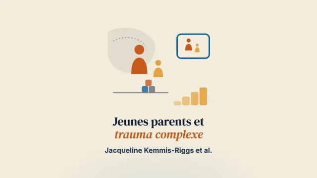 Améliorer les relations parent-enfant de jeunes parents dans l’ombre d’un trauma complexe : une série d’études expérimentales à cas unique
