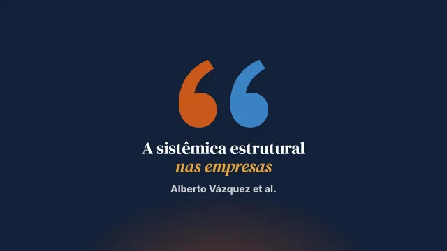 Abordagem sistêmica estrutural nas empresas