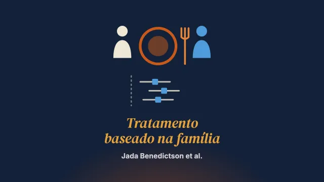 O tratamento baseado na família para a anorexia nervosa na adolescência: uma metanálise