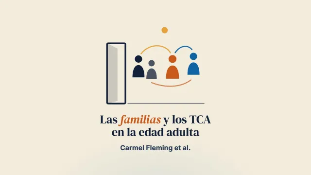 Trabajar con las familias de personas adultas con trastornos de la conducta alimentaria: aceptación, temas clave y experiencias de las personas participantes en la implicación familiar en el tratamiento ambulatorio habitual