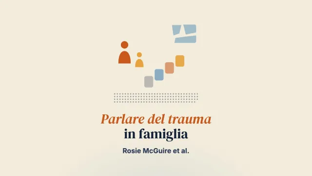 Un’indagine a metodi misti sulla conversazione post-traumatica in famiglia e sugli effetti dell’incoraggiarla