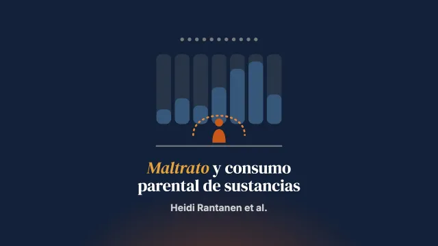 Comprender el maltrato infantil y las necesidades de apoyo en familias con consumo problemático de sustancias por parte de los progenitores