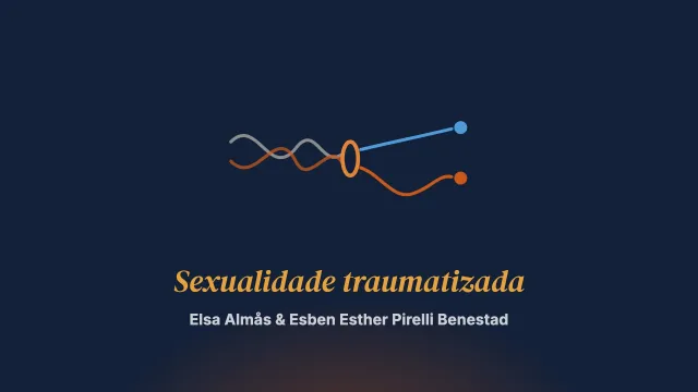O tratamento da sexualidade traumatizada
