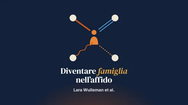 Essere e diventare famiglia: revisione sistematica delle prospettive delle parti coinvolte sulla famiglia nell’affido familiare