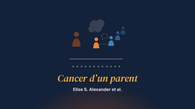 L’effet psychosocial du cancer d’un parent : entretiens qualitatifs avec les enfants des personnes malades