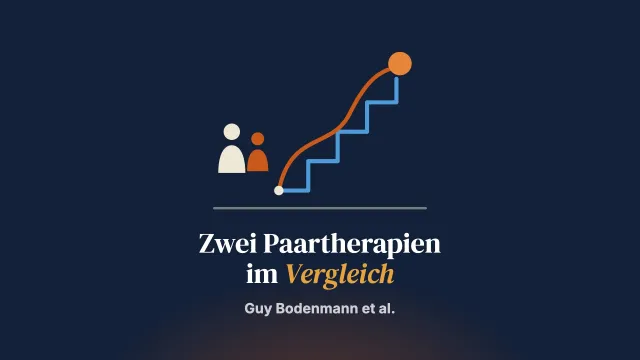 Kognitiv-behaviorale und emotionsfokussierte Paartherapie: Gemeinsamkeiten und Unterschiede