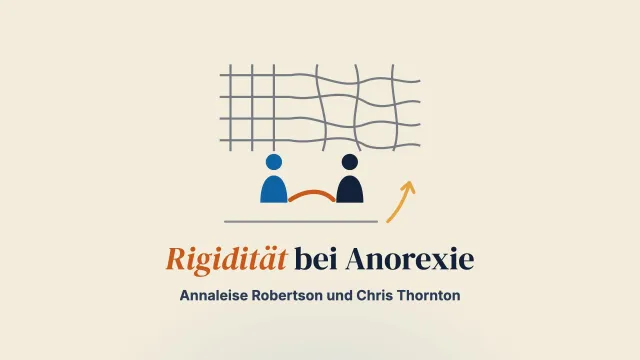 Rigidität in der Anorexie hinterfragen (Behandlung, Ausbildung und Supervision): Manualtreue angesichts von Komplexität auf dem Prüfstand