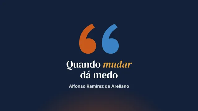 O medo da mudança