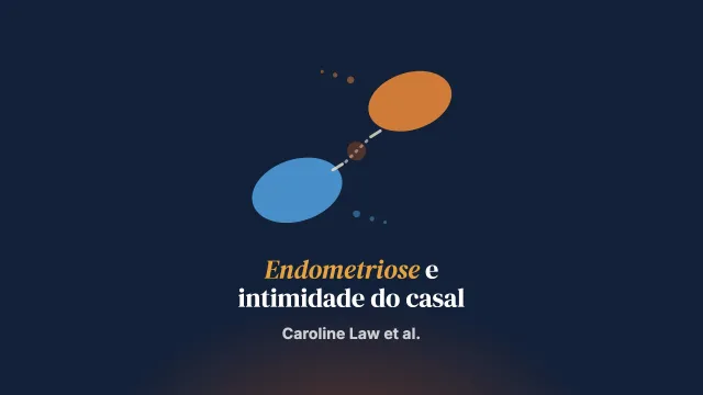 “A gente sente que está se afastando”: a endometriose, o sexo e a intimidade em casais heterossexuais