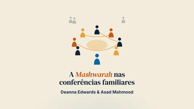 Usar o conceito de Mashwarah nas conferências de grupo familiar com famílias muçulmanas britânicas